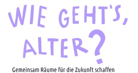 Wie geht's, Alter? Ausstellung Wie geht's, Alter?