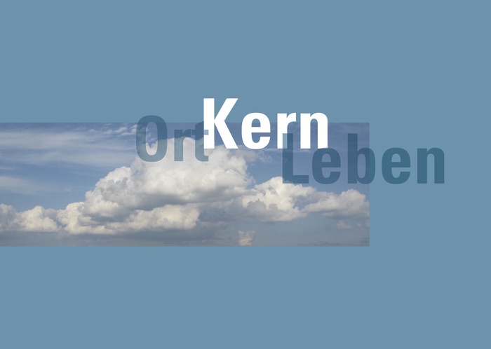 Ort Kern Leben